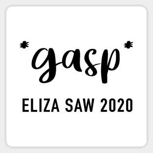 Gasp! Eliza Saw 2020 Magnet